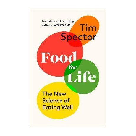 Food for Life : the new Science of Eating Well, by the #1 Bestselling Author of Spoon-fed