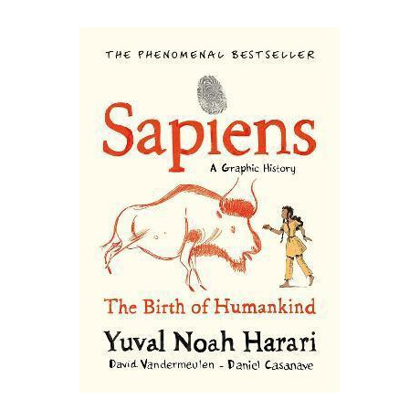 Sapiens a Graphic History, Volume 1 : the Birth of Humankind
