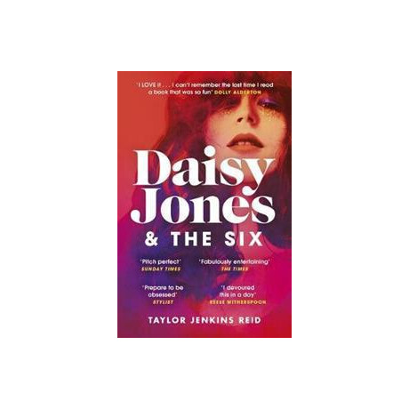 Daisy Jones and the six : Escape to a World of Joy, sun and Hedonism - Read the Novel Everyone is Talking About