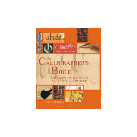 The Calligraphers Bible : 100 Complete Alphabets and how to Draw Them