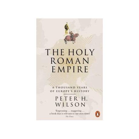 The Holy Roman Empire : a Thousand Years of Europe's History