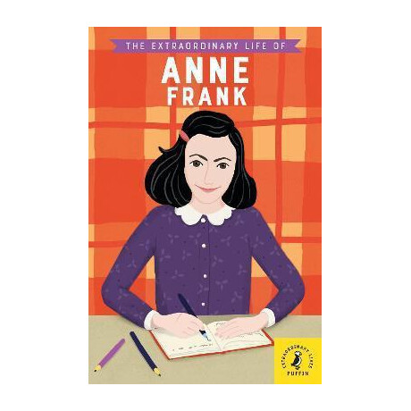 The Extraordinary Life of Anne Frank