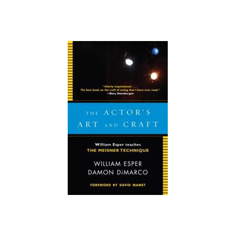 Actor's art and Craft : William Esper Teaches the Meisner Technique