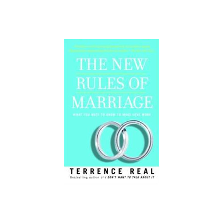 The new Rules of Marriage : What you Need to Know to Make Love Work