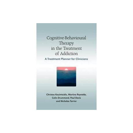 Cognitive-Behavioural Therapy in the Treatment of Addiction : a Treatment Planner for Clinicians