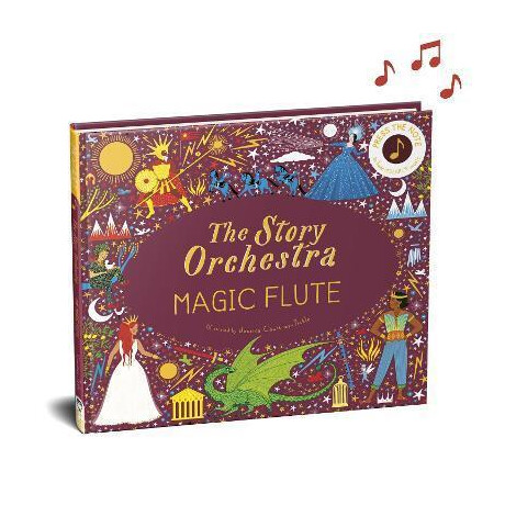 The Story Orchestra: the Magic Flute: Volume 6 : Press the Note to Hear Mozart's Music