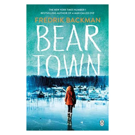 Beartown : From the new York Times Bestselling Author of a man Called ove