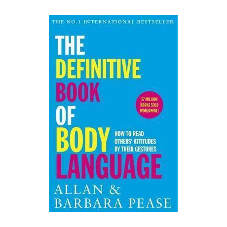 The Definitive Book of Body Language : how to Read Others' Attitudes by Their Gestures
