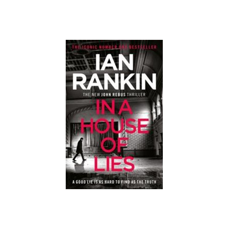 In a House of Lies: the Brand new Rebus Thriller - the No.1 Bestseller