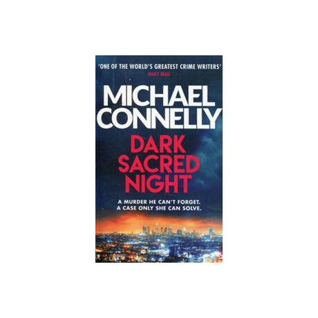Dark Sacred Night : the Brand new Bosch and Ballard Thriller