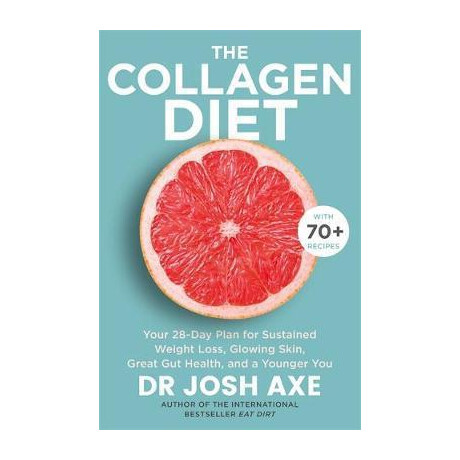 The Collagen Diet : From the Bestselling Author of Keto Diet