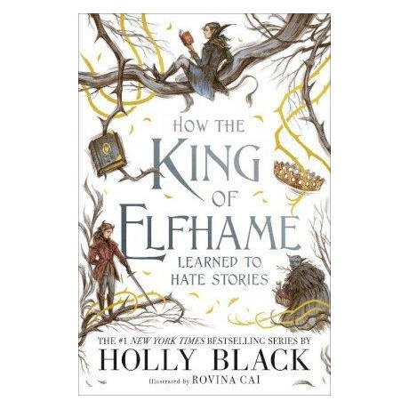 The Folk of the air (3.5): how the King of Elfhame Learned to Hate Stories (Hardback Edition)