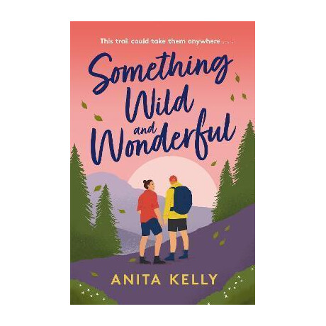 Something Wild & Wonderful : a Charming new Grumpy-Meets-Sunshine Queer rom-Com!