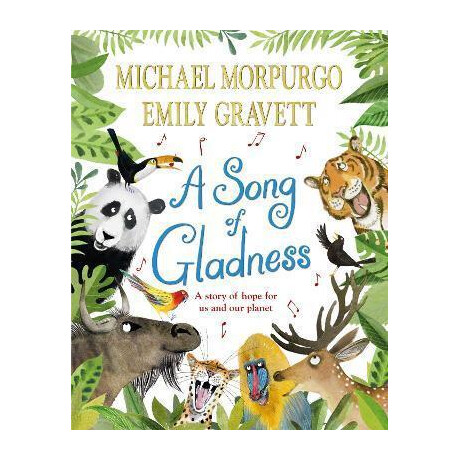 A Song of Gladness : a Story of Hope for us and our Planet