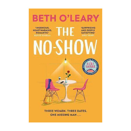 The no-Show : the Instant Sunday Times Bestseller, the Utterly Heart-Warming new Novel From the Author of the Flatshare