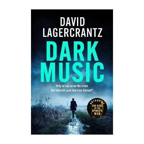 Dark Music : the Gripping new Thriller From the Author of the Girl in the Spider's web