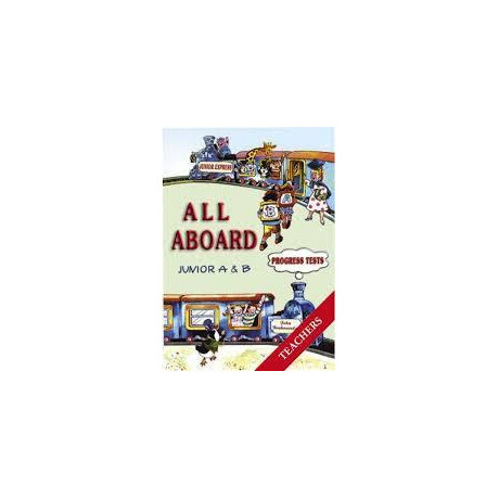 All Aboard Junior a & b Progress Tests Tchr's