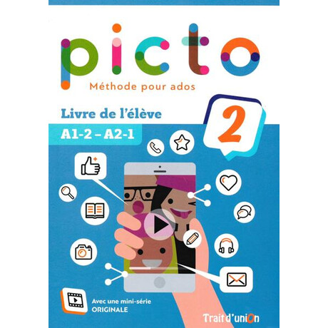 Picto 2 A1.2 - A2.1 Livre d' Eleve