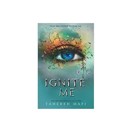 Shatter me (3): Ignite me