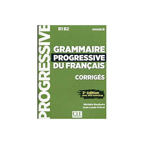 Grammaire Progressive Avance (+400 Exerc) Corriges 3rd Edition