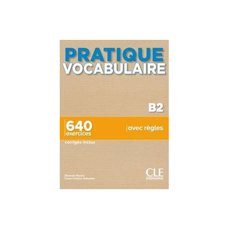 Pratique Vocabulaire b2 (+650 Exercises+corriges)