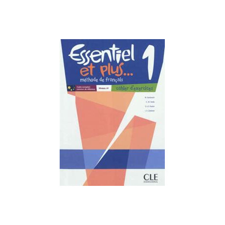 Essentiel et Plus 1 Cahier D'exercises
