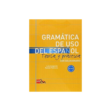 Gramatica de uso del Espanol Teoria y Practica con Solucionario a1-a2