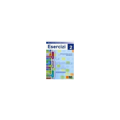 La Grammatica Italiana Esercizi 2