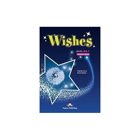 Wishes B2.1 Teacher's Book (+ Iebook) Revised 2015