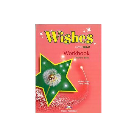 Wishes B2.2 Workbook Teacher's Revised 2015