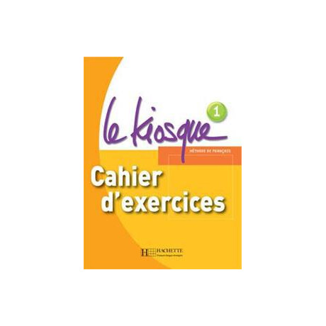 Le Kiosque 1 Cahier D'exercises