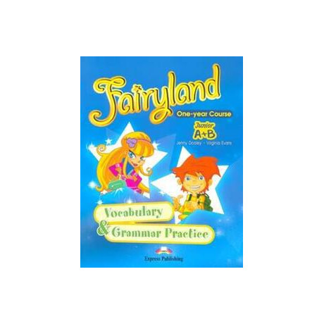 Fairyland Junior a & b Vocabulary & Grammar Practice Fairyland Junior a & b Vocabulary & Grammar Practice
