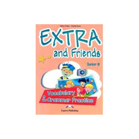 Extra & Friends Junior b Vocabulary & Grammar Practice