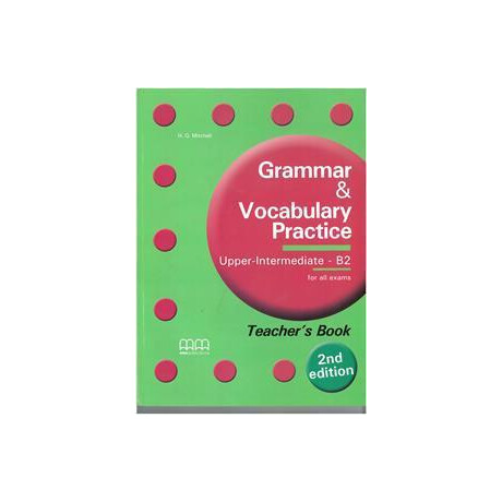 Grammar & Vocabulary Practice Upper Intermediate b2 Teacher's Book (+glossary) Βιβλιο Καθηγητη Grammar & Vocabulary Practice Upper Intermediate b2 Teacher's Book (+glossary) Βιβλιο Καθηγητη