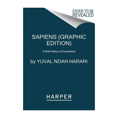 Sapiens: a Graphic History : the Birth of Humankind (Vol. 1)