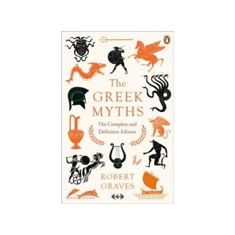 The Greek Myths : the Complete and Definitive Edition