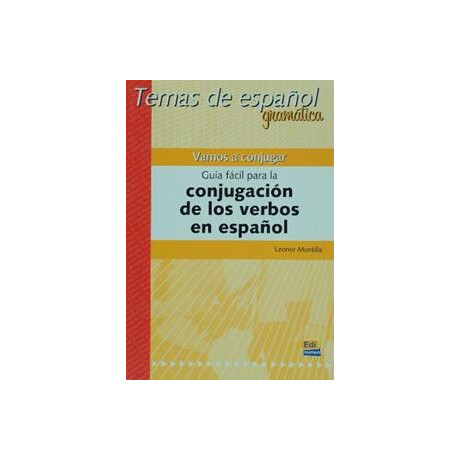 Vamos a Conjugar Guia Facil Para la Conjugacion de los Verbos en Espanol