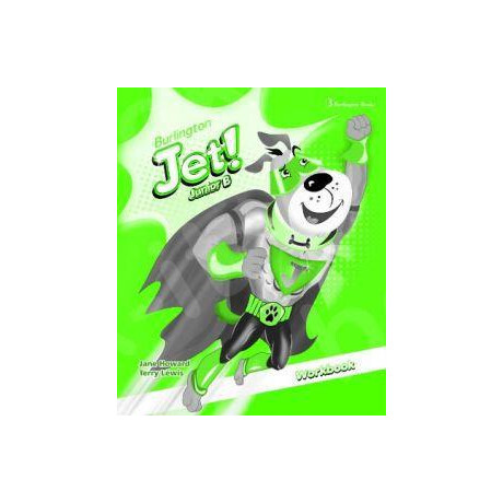 Burlington Jet! Junior b Workbook Burlington Jet! Junior b Workbook