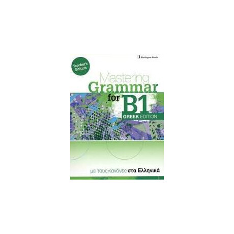 Mastering Grammar for b1 Exams Greek Edition Teacher's Book Mastering Grammar for b1 Exams Greek Edition Teacher's Book
