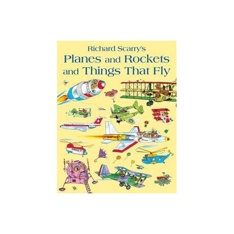 Richard Scarry's - Planes and Rockets and Things That fly