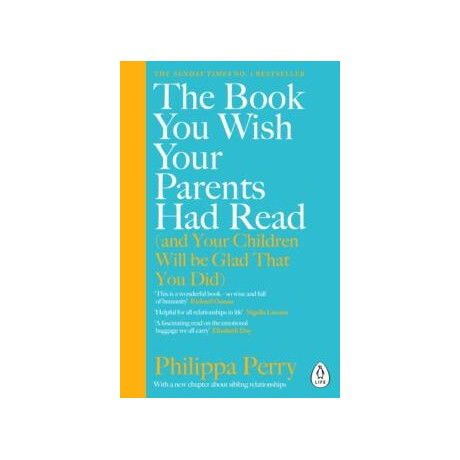 The Book you Wish Your Parents had Read (And Your Children Will be Glad That you Did) : the #1 Sunday Times Bestseller