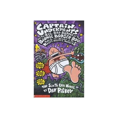 Captain Underpants and the Big, bad Battle of the Bionic Booger Boy: Night of the Nasty Nostril Nuggets