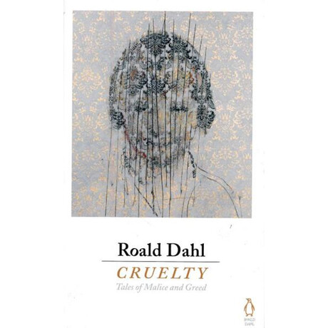 Roald Dahl - Cruelty