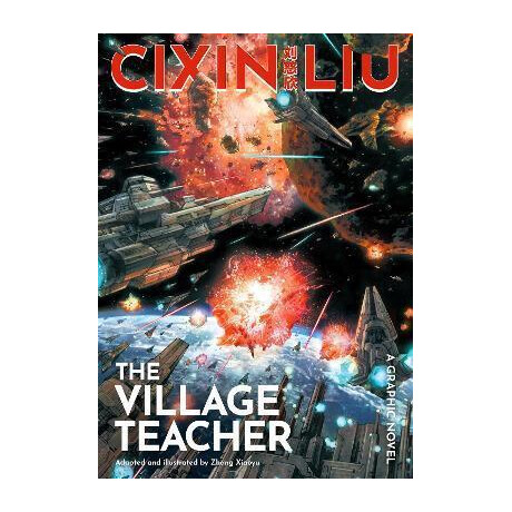 Cixin Liu's the Village Teacher : a Graphic Novel