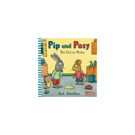 Pip und Posy: die Kleine Pftze