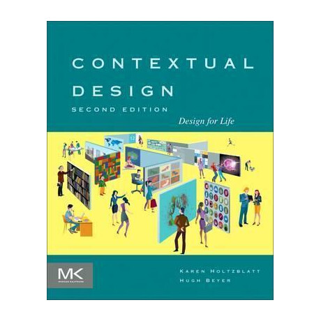 Contextual Design : Design for Life