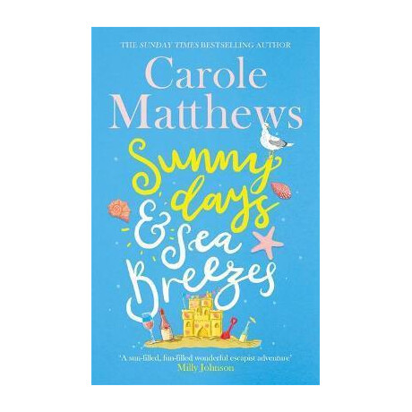 Sunny Days and sea Breezes : the Perfect Feel-Good, Escapist Read From the Sunday Times Bestseller