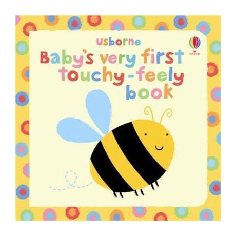 Baby's Very First Touchy-Feely Book Baby's Very First Touchy-Feely Book