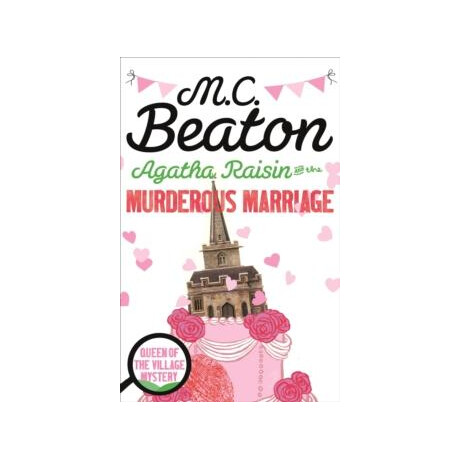 Agatha Raisin and the Murderous Marriage