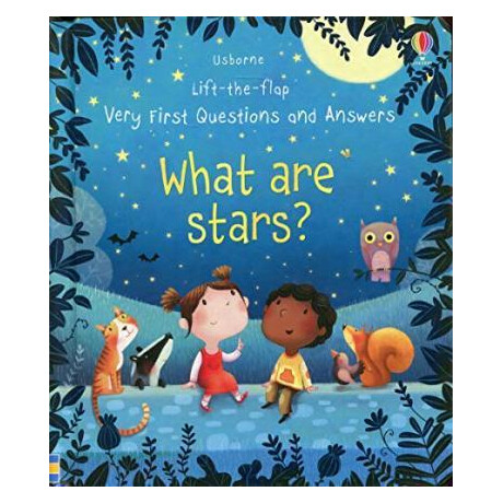 Lift-the-Flap Very First Questions and Answers What are Stars?